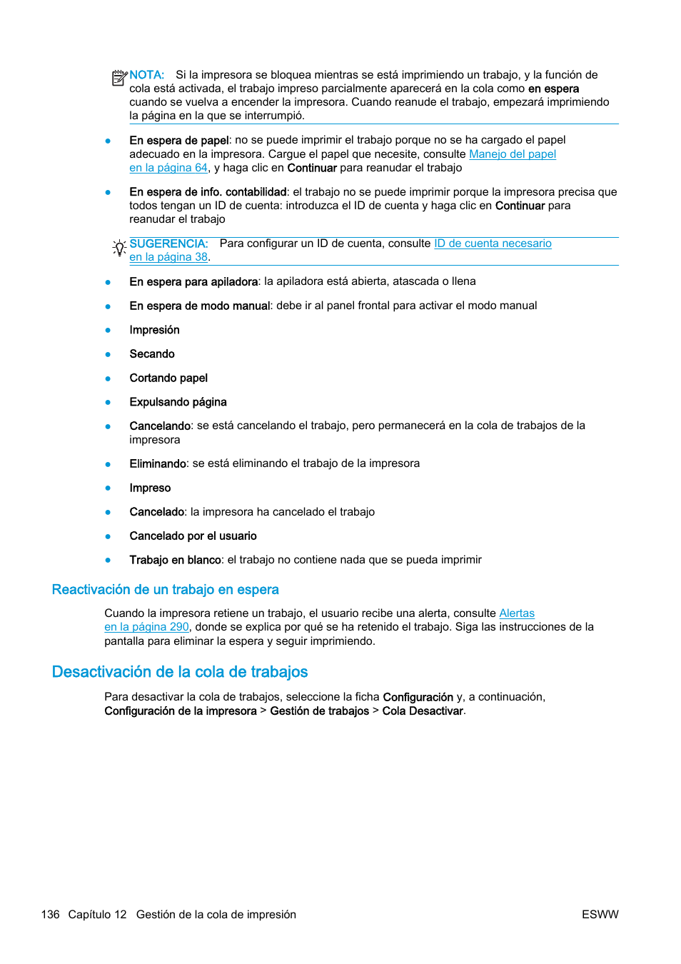 Reactivación de un trabajo en espera, Desactivación de la cola de trabajos, Desactivación de la cola | HP eMFP HP Designjet serie T2500 User Manual | Page 146 / 322