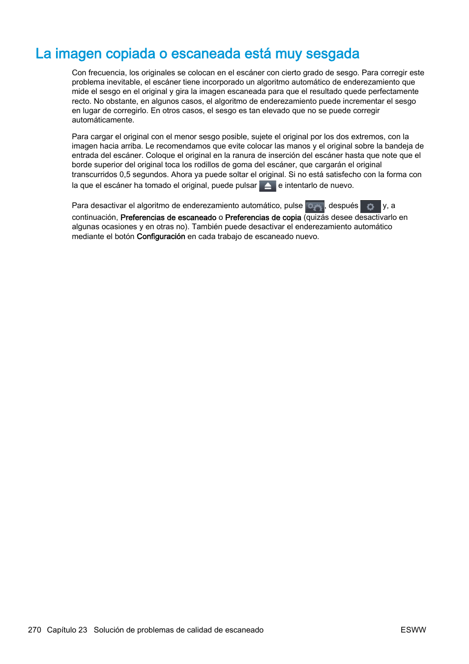 La imagen copiada o escaneada está muy sesgada, La imagen copiada o, La imagen copiada o escaneada está muy | En el caso | HP eMFP HP Designjet serie T2500 User Manual | Page 280 / 322