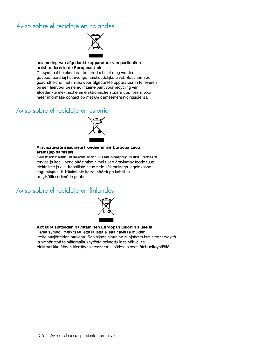 Aviso sobre el reciclaje en holandés, Aviso sobre el reciclaje en estonio, Aviso sobre el reciclaje en finlandés | 136 aviso sobre el reciclaje en estonio, 136 aviso sobre el reciclaje en finlandés | HP Sistemas de almacenamiento de red HP X1000 User Manual | Page 136 / 152