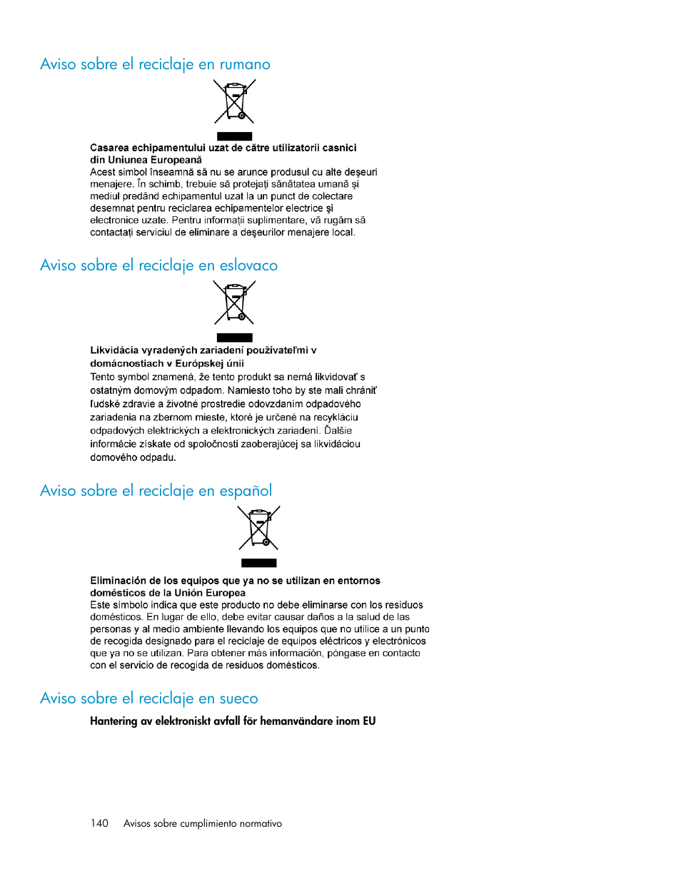 Aviso sobre el reciclaje en rumano, Aviso sobre el reciclaje en eslovaco, Aviso sobre el reciclaje en español | Aviso sobre el reciclaje en sueco, 140 aviso sobre el reciclaje en eslovaco, 140 aviso sobre el reciclaje en español, 140 aviso sobre el reciclaje en sueco | HP Sistemas de almacenamiento de red HP X1000 User Manual | Page 140 / 152