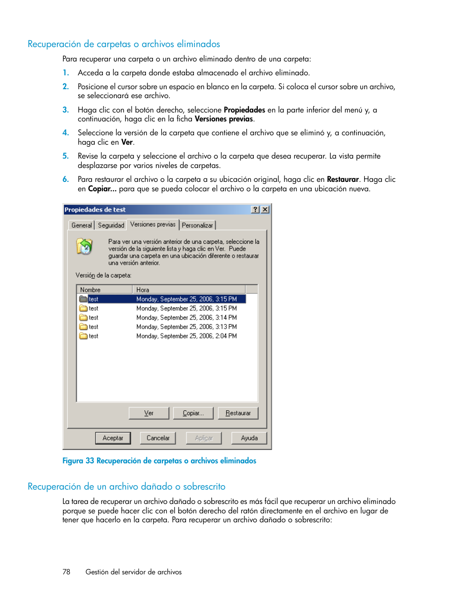 Recuperación de carpetas o archivos eliminados, Recuperación de un archivo dañado o sobrescrito, 78 recuperación de un archivo dañado o sobrescrito | HP Sistemas de almacenamiento de red HP X1000 User Manual | Page 78 / 152