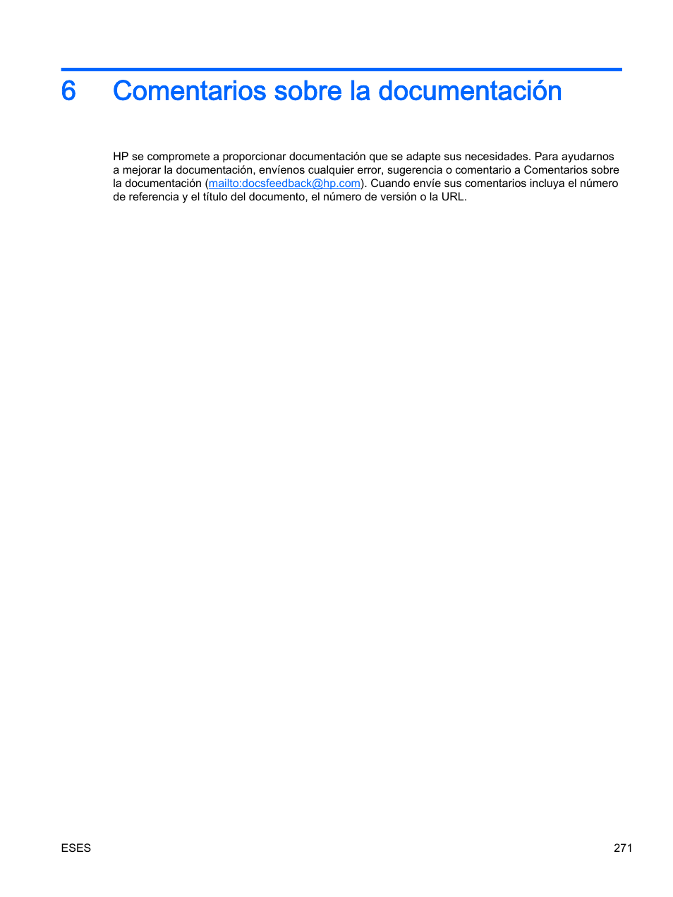 Comentarios sobre la documentación, 6 comentarios sobre la documentación, 6comentarios sobre la documentación | HP Módulo de conexión virtual HP Flex-10.10D para sistema Blade clase-c User Manual | Page 278 / 281