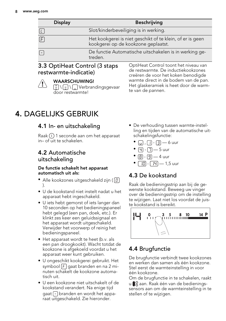 Dagelijks gebruik, 3 optiheat control (3 staps restwarmte-indicatie), 1 in- en uitschakeling | 2 automatische uitschakeling, 3 de kookstand, 4 brugfunctie | AEG HK854320IB User Manual | Page 8 / 72