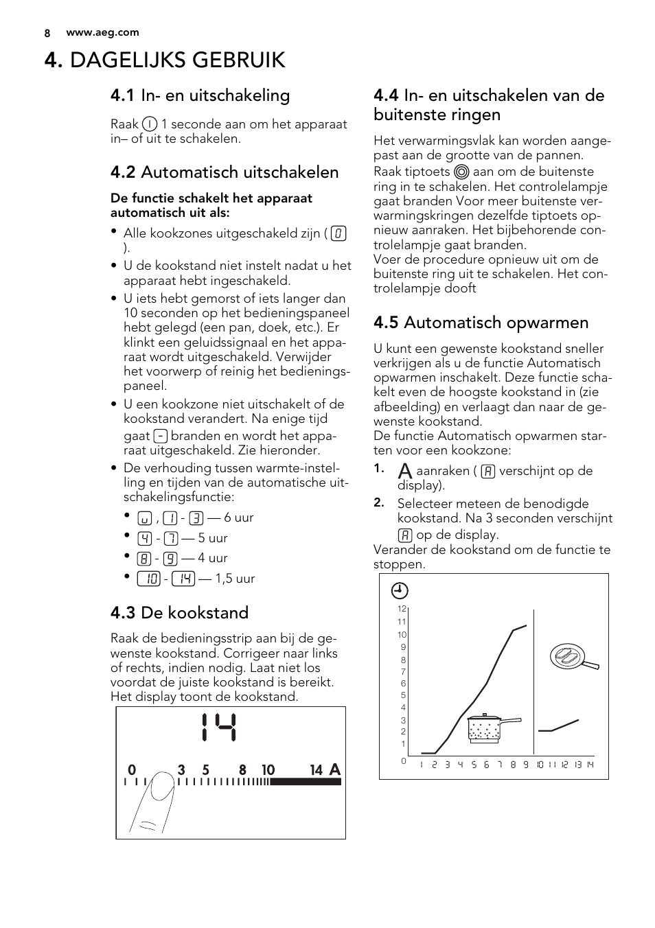 Dagelijks gebruik, 1 in- en uitschakeling, 2 automatisch uitschakelen | 3 de kookstand, 4 in- en uitschakelen van de buitenste ringen, 5 automatisch opwarmen | AEG HC452020EB User Manual | Page 8 / 68