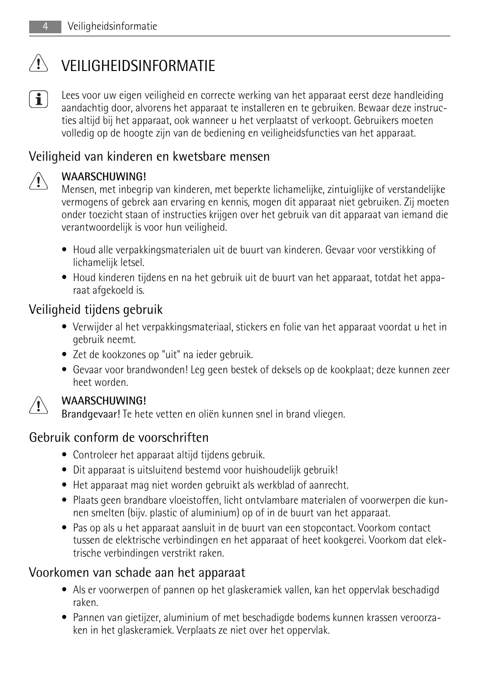 Veiligheidsinformatie, Veiligheid van kinderen en kwetsbare mensen, Veiligheid tijdens gebruik | Gebruik conform de voorschriften, Voorkomen van schade aan het apparaat | AEG HE604000XB User Manual | Page 4 / 44