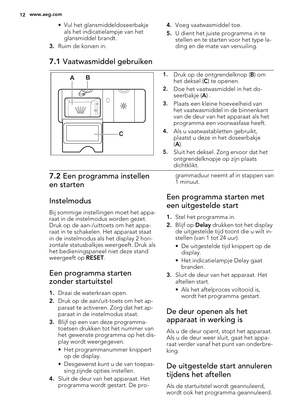 1 vaatwasmiddel gebruiken, 2 een programma instellen en starten instelmodus, Een programma starten zonder startuitstel | Een programma starten met een uitgestelde start, De deur openen als het apparaat in werking is | AEG F78420VI0P User Manual | Page 12 / 68