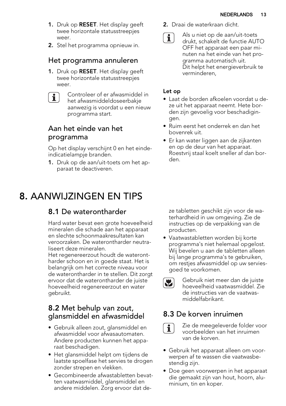 Aanwijzingen en tips, Het programma annuleren, Aan het einde van het programma | 1 de waterontharder, 2 met behulp van zout, glansmiddel en afwasmiddel, 3 de korven inruimen | AEG F67032VI0P User Manual | Page 13 / 72