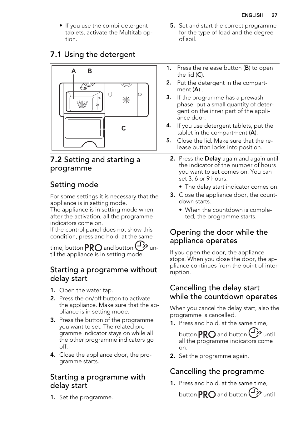 1 using the detergent, 2 setting and starting a programme setting mode, Starting a programme without delay start | Starting a programme with delay start, Opening the door while the appliance operates, Cancelling the programme | AEG F45020VI1P User Manual | Page 27 / 72