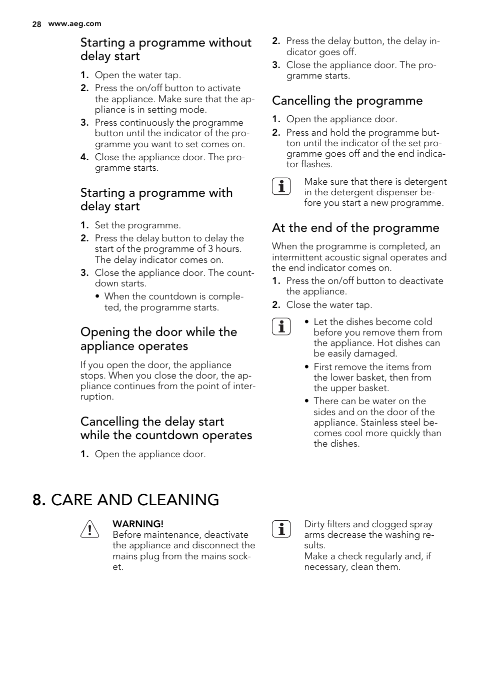 Care and cleaning, Starting a programme without delay start, Starting a programme with delay start | Opening the door while the appliance operates, Cancelling the programme, At the end of the programme | AEG F34030VI0 User Manual | Page 28 / 68