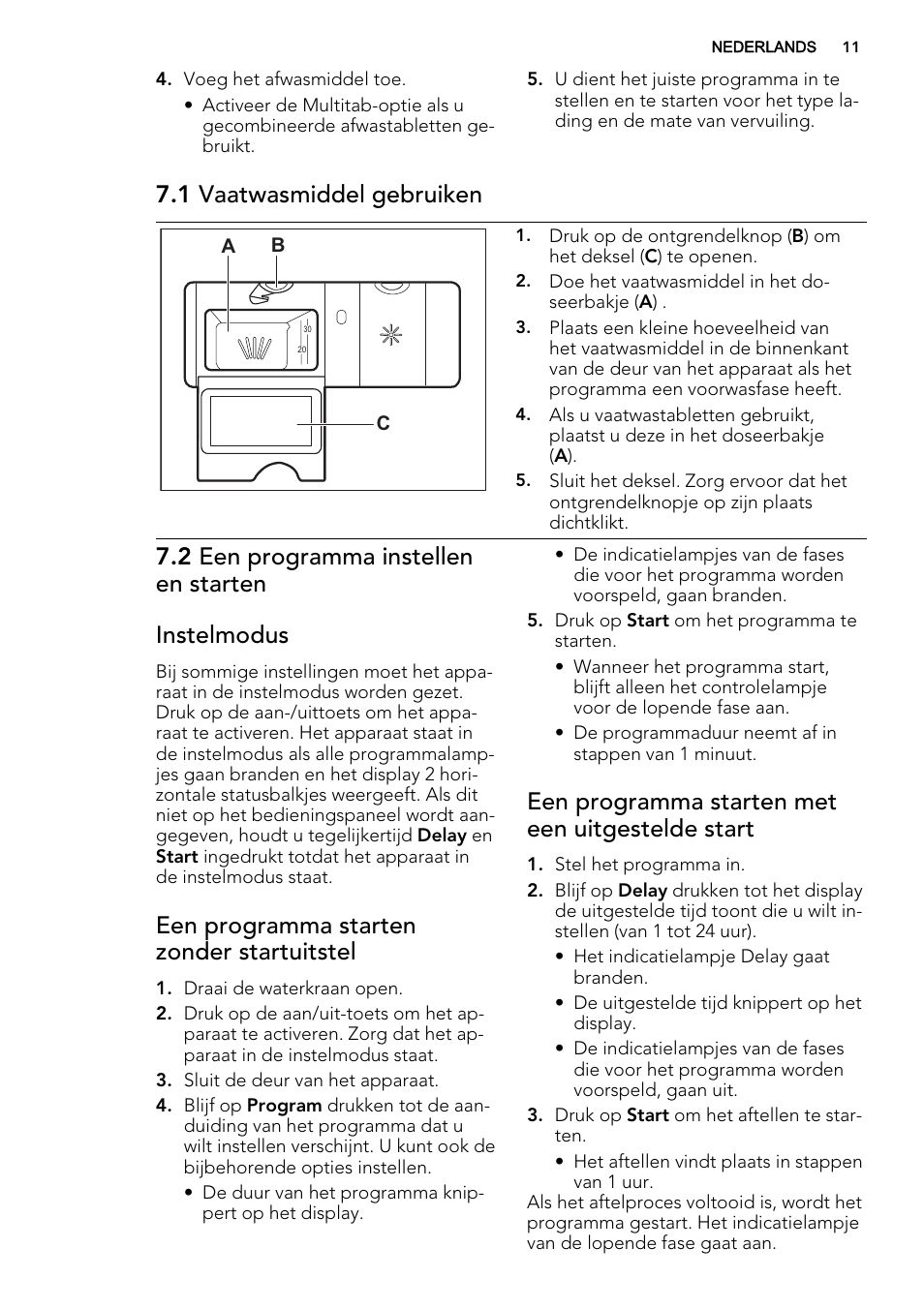 1 vaatwasmiddel gebruiken, 2 een programma instellen en starten instelmodus, Een programma starten zonder startuitstel | Een programma starten met een uitgestelde start | AEG F67032IM0P User Manual | Page 11 / 68