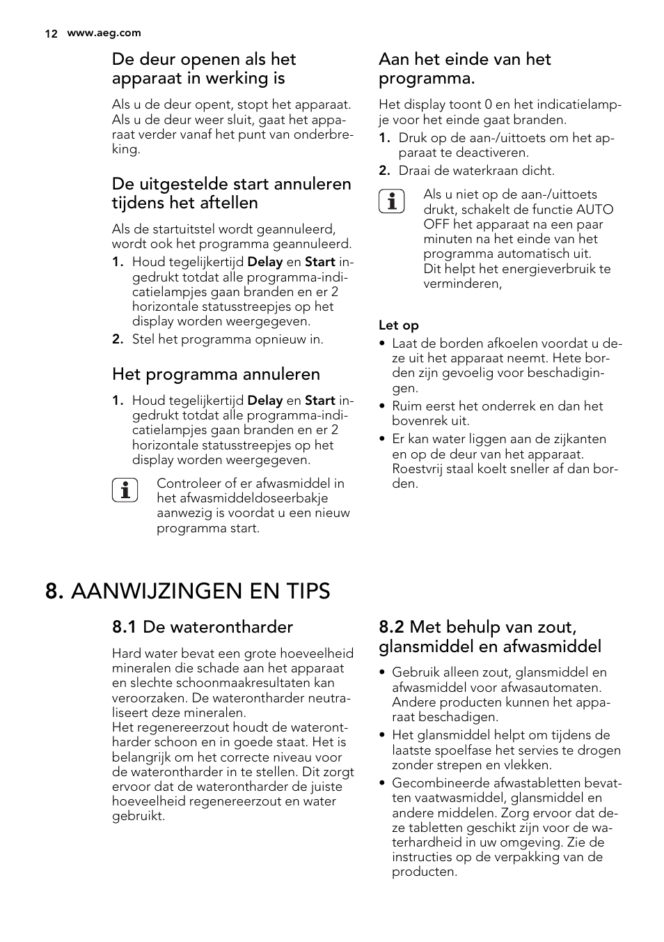 Aanwijzingen en tips, De deur openen als het apparaat in werking is, Het programma annuleren | Aan het einde van het programma, 1 de waterontharder, 2 met behulp van zout, glansmiddel en afwasmiddel | AEG F67032IM0P User Manual | Page 12 / 68