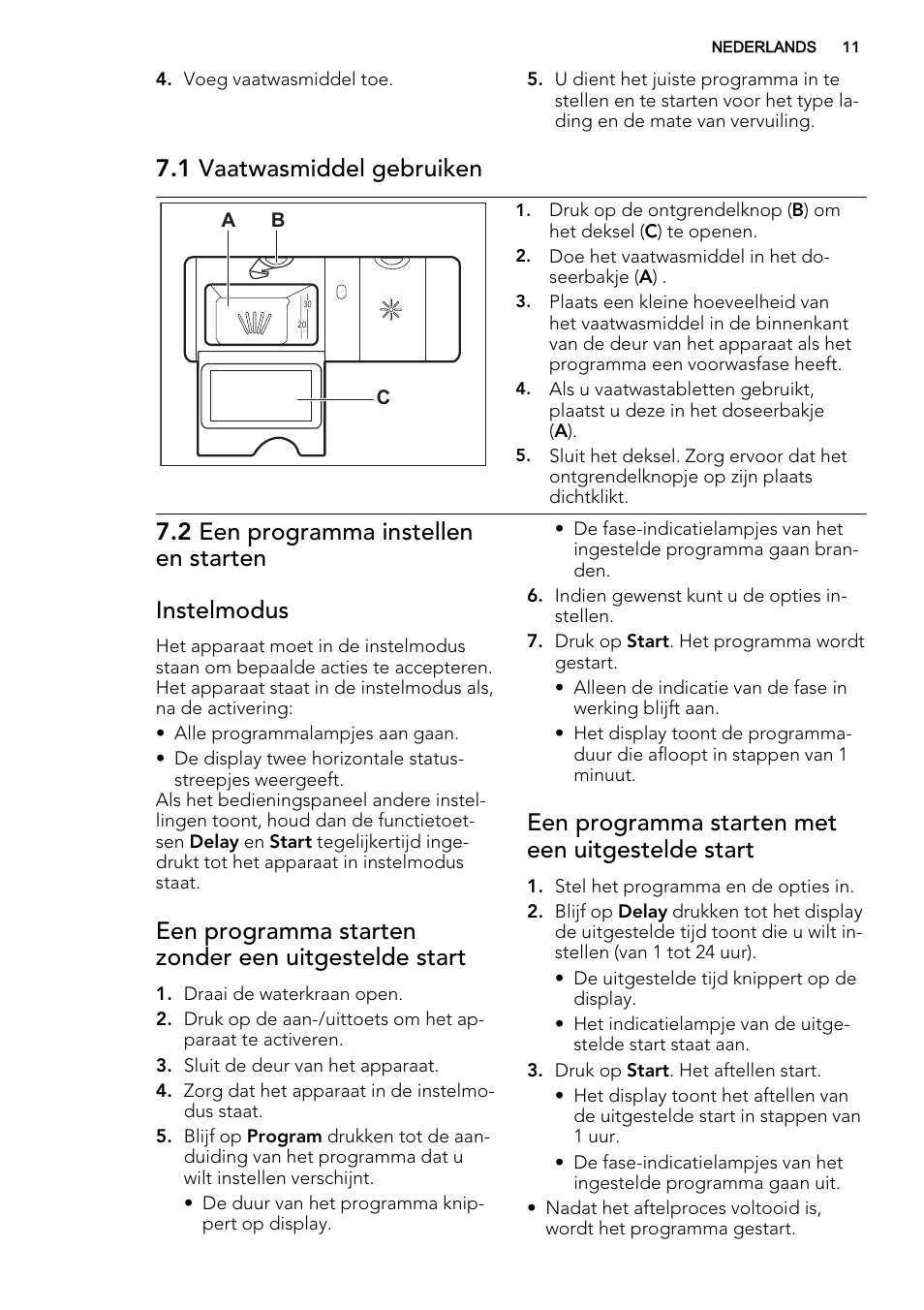 1 vaatwasmiddel gebruiken, 2 een programma instellen en starten instelmodus, Een programma starten zonder een uitgestelde start | Een programma starten met een uitgestelde start | AEG F65050IM0P User Manual | Page 11 / 68