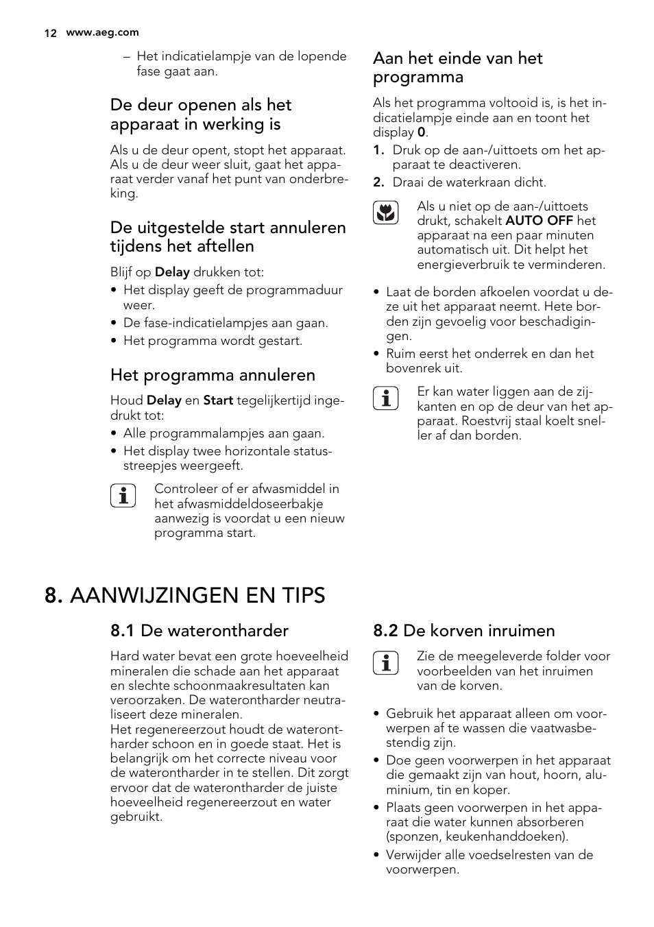 Aanwijzingen en tips, De deur openen als het apparaat in werking is, Het programma annuleren | Aan het einde van het programma, 1 de waterontharder, 2 de korven inruimen | AEG F65050IM0P User Manual | Page 12 / 68