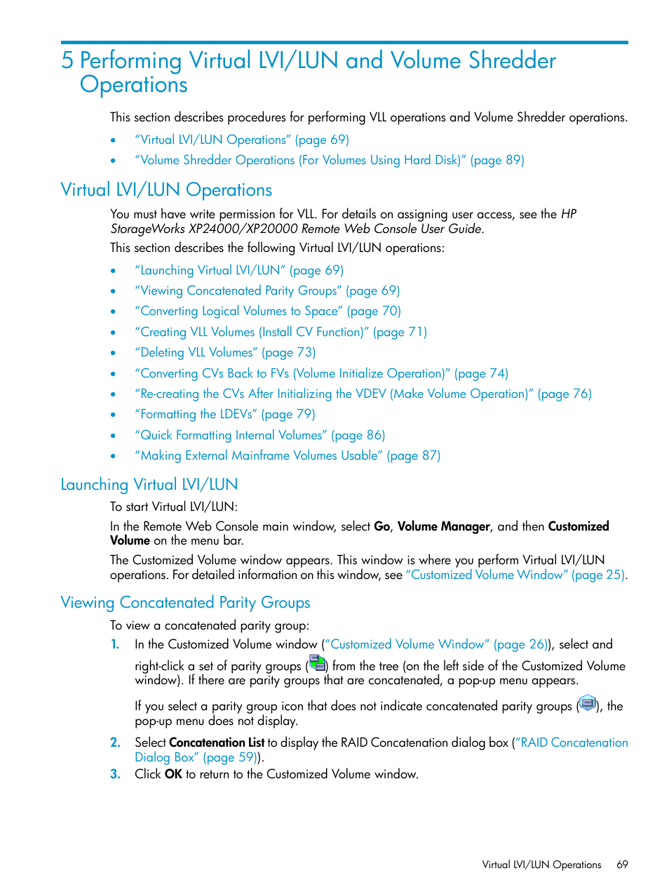 Virtual lvi/lun operations, Launching virtual lvi/lun, Viewing concatenated parity groups | HP XP Data Shredder Software User Manual | Page 69 / 101