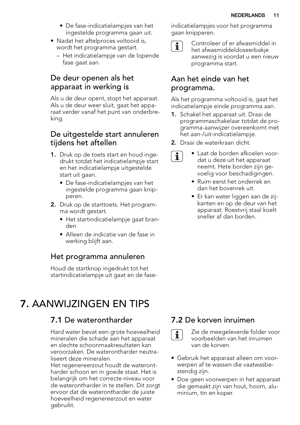 Aanwijzingen en tips, De deur openen als het apparaat in werking is, Het programma annuleren | Aan het einde van het programma, 1 de waterontharder, 2 de korven inruimen | AEG F35400IM0 User Manual | Page 11 / 68