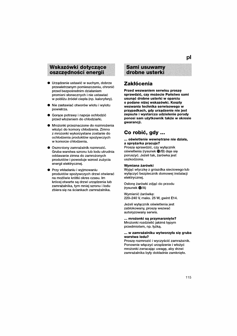 Wskazówki dotycz^ce oszczfdnosci energii, Zaktócenia, Co robic, gdy | Wymiaña zarówki, W zamrazainiku wytworzyta si§ gruba warstwa lodu | Bosch KGV36610 User Manual | Page 115 / 141