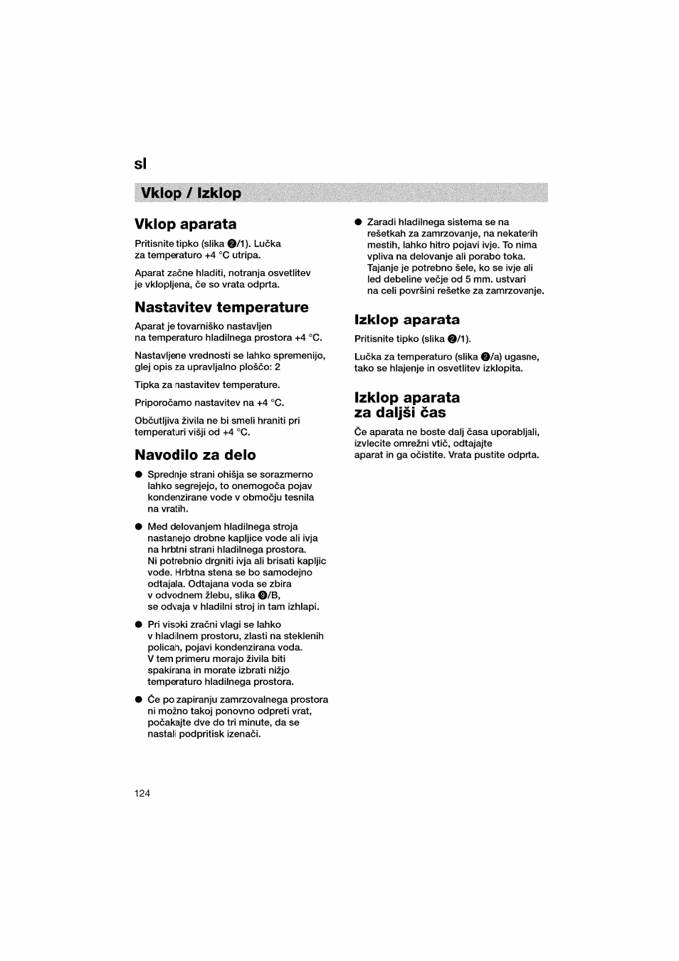 Vklop / izkiop vklop aparata, Nastavitev temperature, Navodilo za deio | Izkiop aparata, Izkiop aparata za daljsi cas | Bosch KGV36610 User Manual | Page 124 / 141
