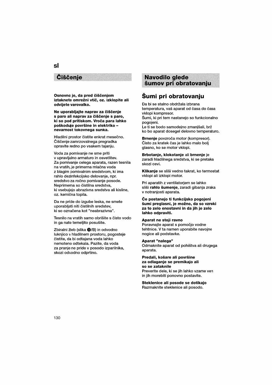 Navodilo glede sumov pri obratovanju, Sumí pri obratovanju, Brbotanje, kiokotanje ali brnenje je | Aparat ne stoji ravno, Aparat ’’nalega, Stekienice ali posode se dotikajo, Óiscenje navodilo glede sumov pri obratovanju | Bosch KGV36610 User Manual | Page 130 / 141