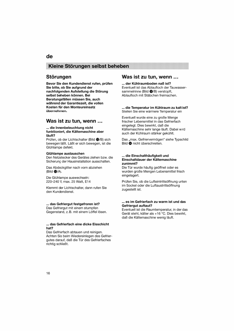 Kleine störungen selbst beheben, Störungen, Was ist zu tun, wenn | Glühlampe austauschen, Der kühlraumboden naß ist, Die temperatur im kühlraum zu kalt ist, Das gefriergut festgefroren ist, Das gefrierfach eine dicke eisschicht hat, Kleine störungen selbst beheben de störungen | Bosch KGV36610 User Manual | Page 16 / 141