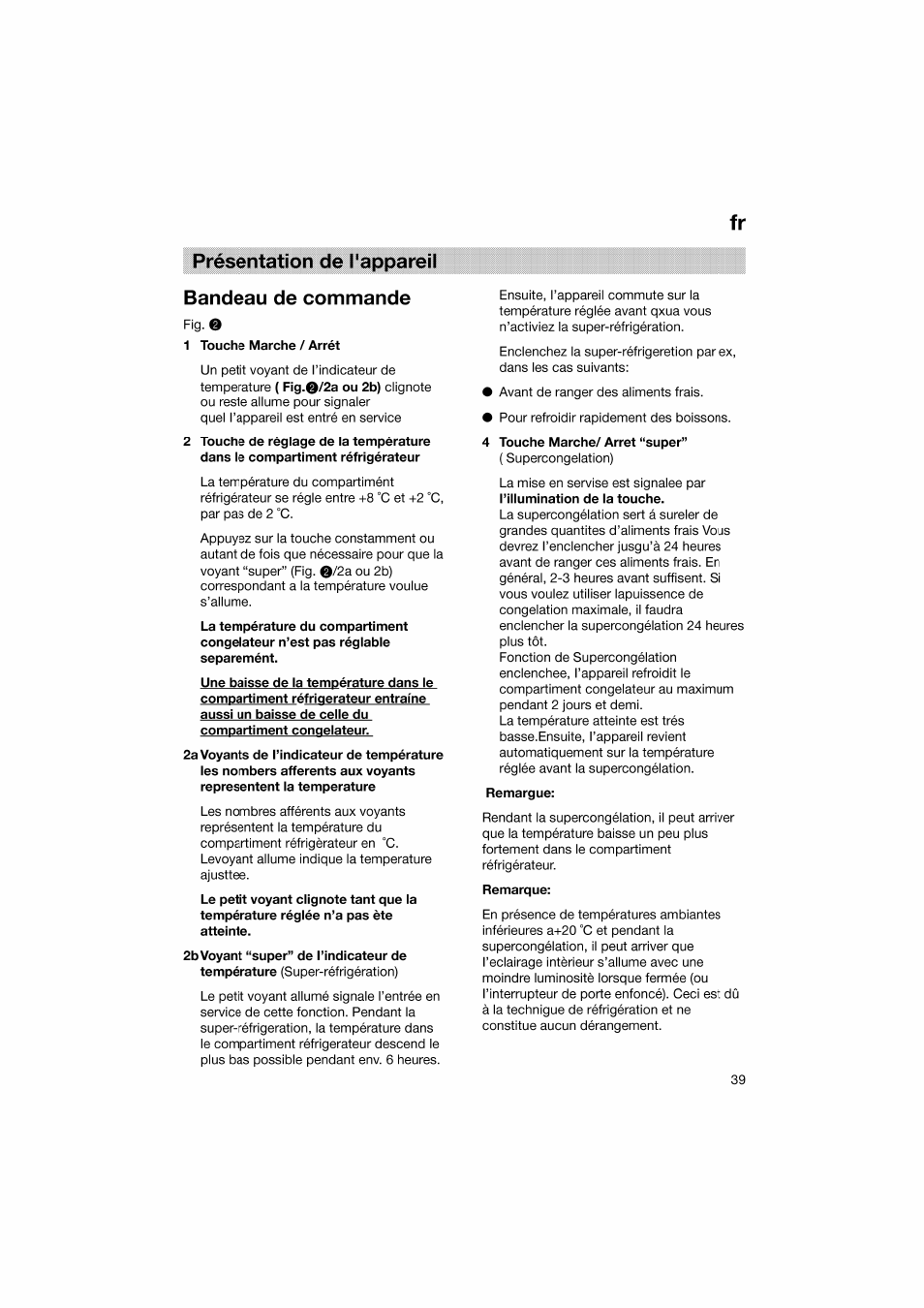 Présentation de l'appareil bandeau de commande, 1 touche marche / arrêt, 4 touche marche/ arrêt “super | Remargue, Remarque, Fr présentation de l'appareil bandeau de commande | Bosch KGV36610 User Manual | Page 39 / 141