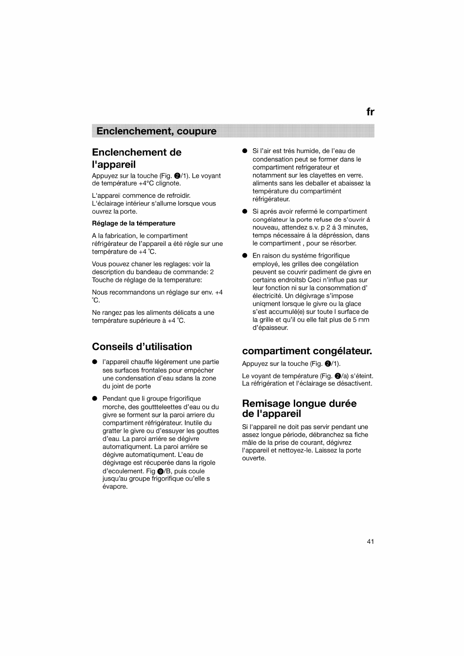 Enclenchement, coupure, Enclenchement de l'appareil, Réglage de la témperature | Conseils d’utilisation, Compartiment congélateur, Remisage longue durée de l'appareil | Bosch KGV36610 User Manual | Page 41 / 141