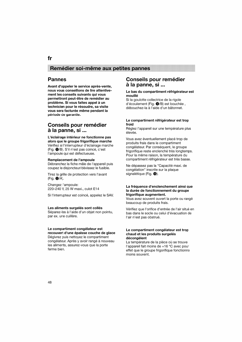 Remédier soi-même aux petites pannes, Pannes, Conseils pour remédier à la panne, si | Remplacement de l'ampoule, Les aliments surgelés sont collés, Le bas du compartiment réfrigérateur est mouillé, Le compartiment réfrigérateur est trop froid, Fr remédier soi-même aux petites pannes pannes | Bosch KGV36610 User Manual | Page 48 / 141