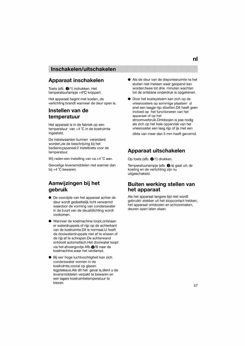 Inschakelen/uitschakelen, Apparaat inschakelen, Instellen van de temperatuur | Aanwijzingen bij het gebruik, Apparaat uitschakelen, Buiten werking stellen van het apparaat, Inschakelen/uitschakelen ni apparaat inschakelen | Bosch KGV36610 User Manual | Page 57 / 141