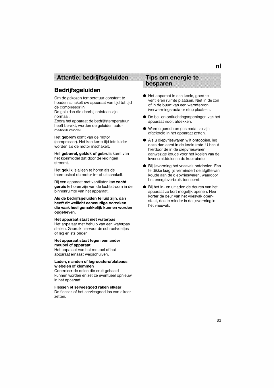 Attentie: bedrijfsgeluiden bedrijfsgeluiden, Het apparaat staat niet waterpas, Tips om energie te besparen | Ni attentie: bedrijfsgeluiden bedrijfsgeluiden | Bosch KGV36610 User Manual | Page 63 / 141