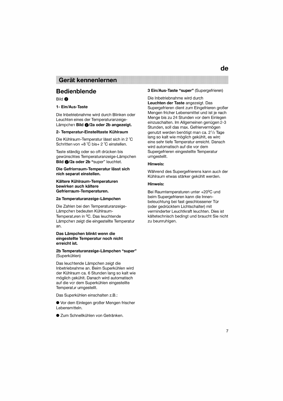 Gerät kennenlernen bedienblende, 1 - ein/aus-taste, Temperatur-einstelltaste kühlraum | 2a temperaturanzeige-lämpchen, 2b temperaturanzeige-lämpchen “super, Hinweis, De gerät kennenlernen bedienblende | Bosch KGV36610 User Manual | Page 7 / 141