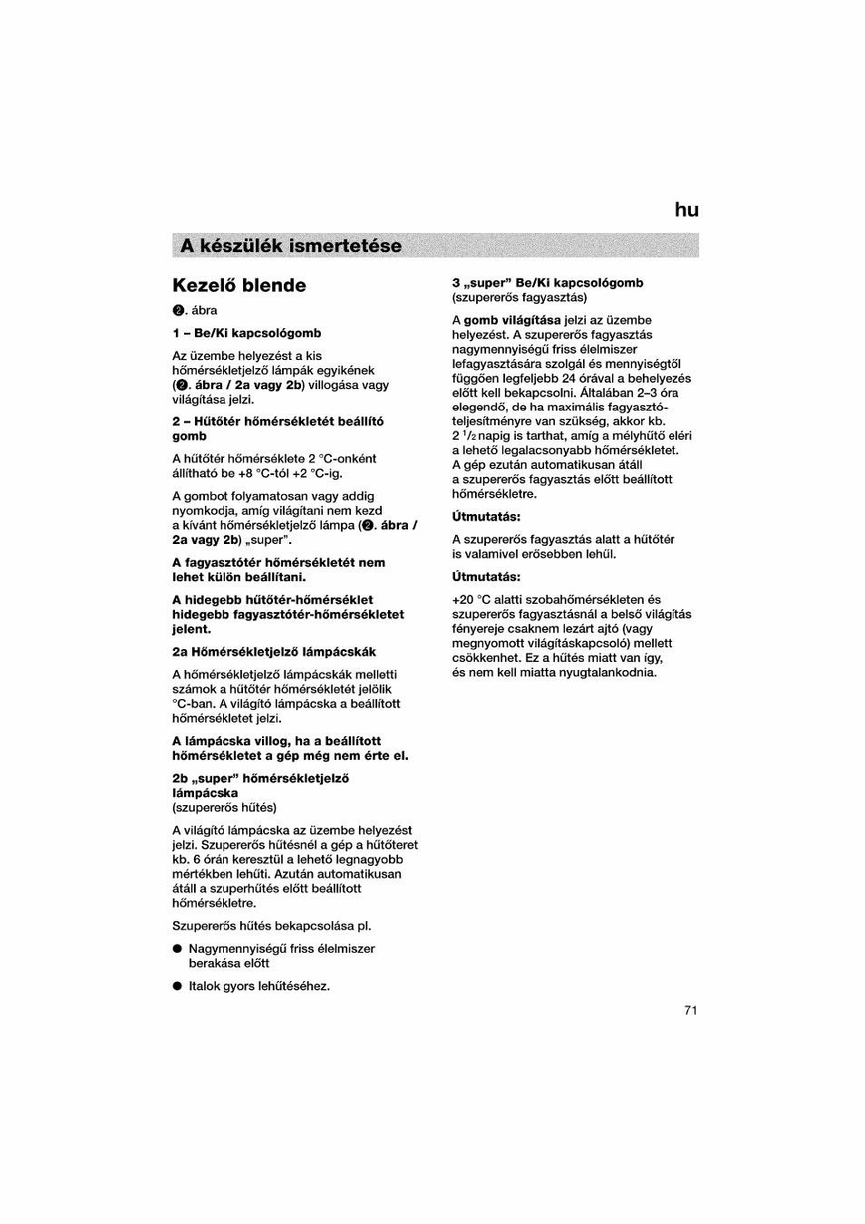 A készülék ismertetése kezelo blende, 1 - be/ki kapcsológomb, 2 - hütotér hómérsékietét beállító gomb | 2a homérsékietjelzo lámpácskák, 2b „super” homérsékletjelzo lámpácska, 3 „super” be/ki kapcsológomb, Utmutatas, Hu a készülék ismertetése kezelo blende | Bosch KGV36610 User Manual | Page 71 / 141