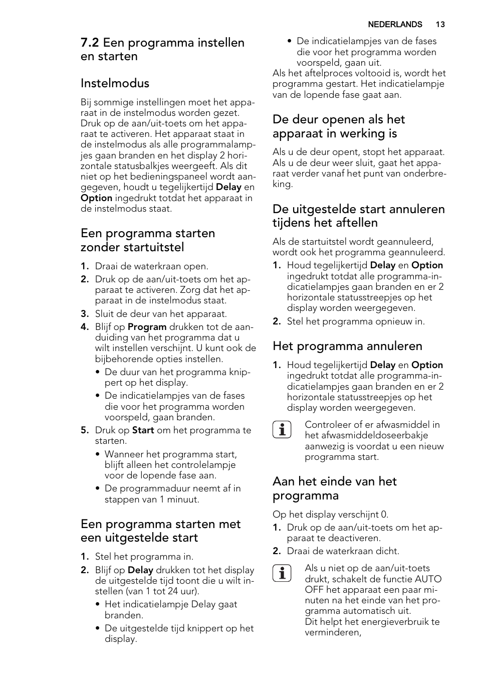 2 een programma instellen en starten instelmodus, Een programma starten zonder startuitstel, Een programma starten met een uitgestelde start | De deur openen als het apparaat in werking is, Het programma annuleren, Aan het einde van het programma | AEG F88019W0P User Manual | Page 13 / 72