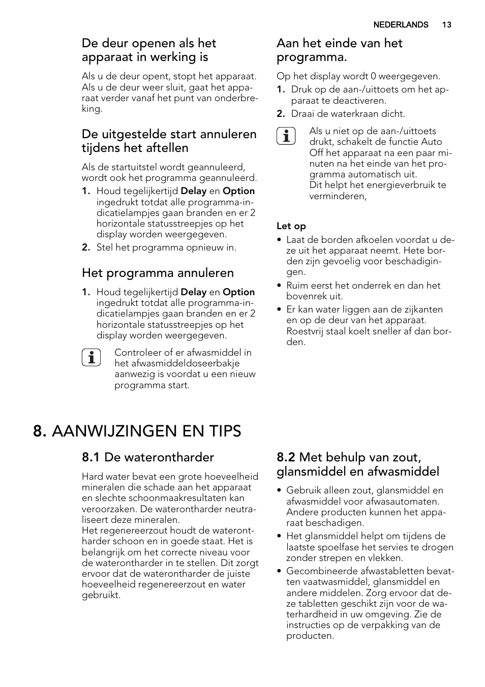 Aanwijzingen en tips, De deur openen als het apparaat in werking is, Het programma annuleren | Aan het einde van het programma, 1 de waterontharder, 2 met behulp van zout, glansmiddel en afwasmiddel | AEG F65072W0P User Manual | Page 13 / 72