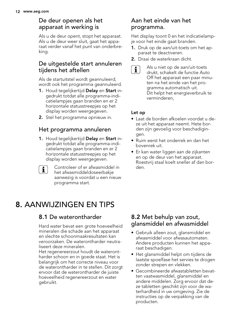 Aanwijzingen en tips, De deur openen als het apparaat in werking is, Het programma annuleren | Aan het einde van het programma, 1 de waterontharder, 2 met behulp van zout, glansmiddel en afwasmiddel | AEG F67032W0P User Manual | Page 12 / 68