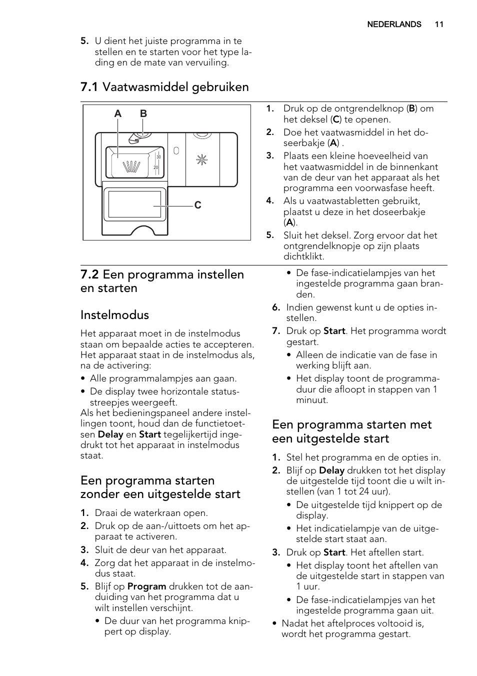 1 vaatwasmiddel gebruiken, 2 een programma instellen en starten instelmodus, Een programma starten zonder een uitgestelde start | Een programma starten met een uitgestelde start | AEG F77012W0P User Manual | Page 11 / 76