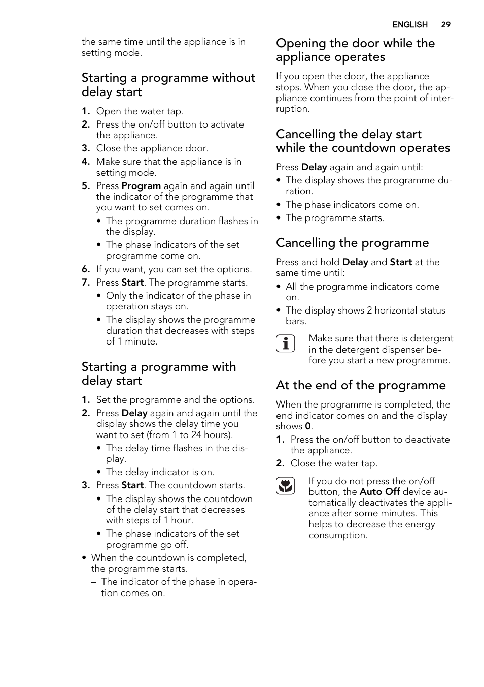 Starting a programme without delay start, Starting a programme with delay start, Opening the door while the appliance operates | Cancelling the programme, At the end of the programme | AEG F77012W0P User Manual | Page 29 / 76