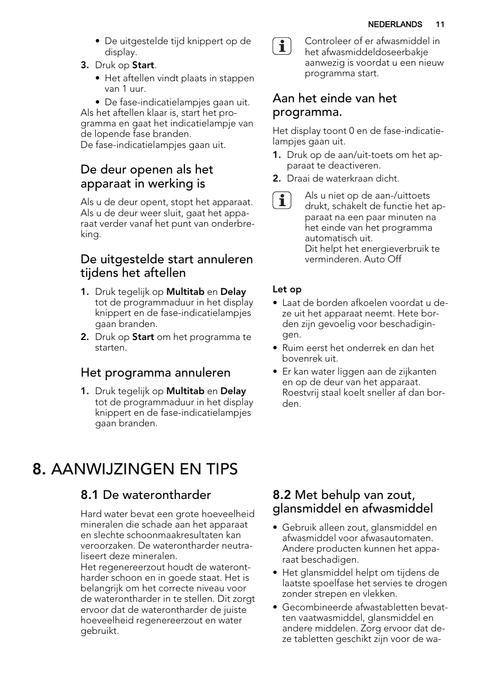 Aanwijzingen en tips, De deur openen als het apparaat in werking is, Het programma annuleren | Aan het einde van het programma, 1 de waterontharder, 2 met behulp van zout, glansmiddel en afwasmiddel | AEG F55020W0P User Manual | Page 11 / 64