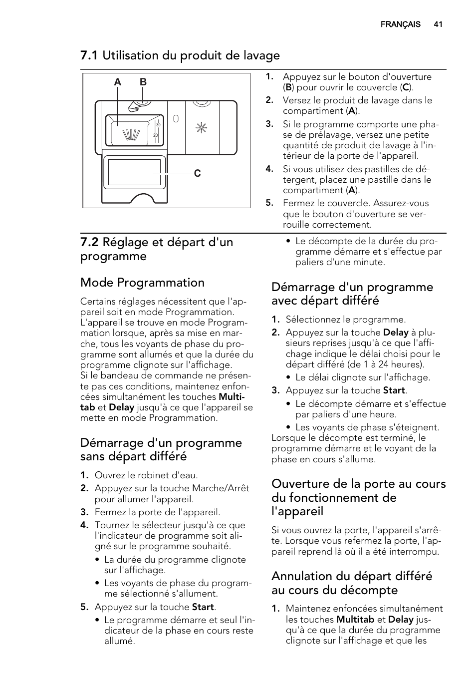 1 utilisation du produit de lavage, Démarrage d'un programme sans départ différé, Démarrage d'un programme avec départ différé | Annulation du départ différé au cours du décompte | AEG F55020W0P User Manual | Page 41 / 64