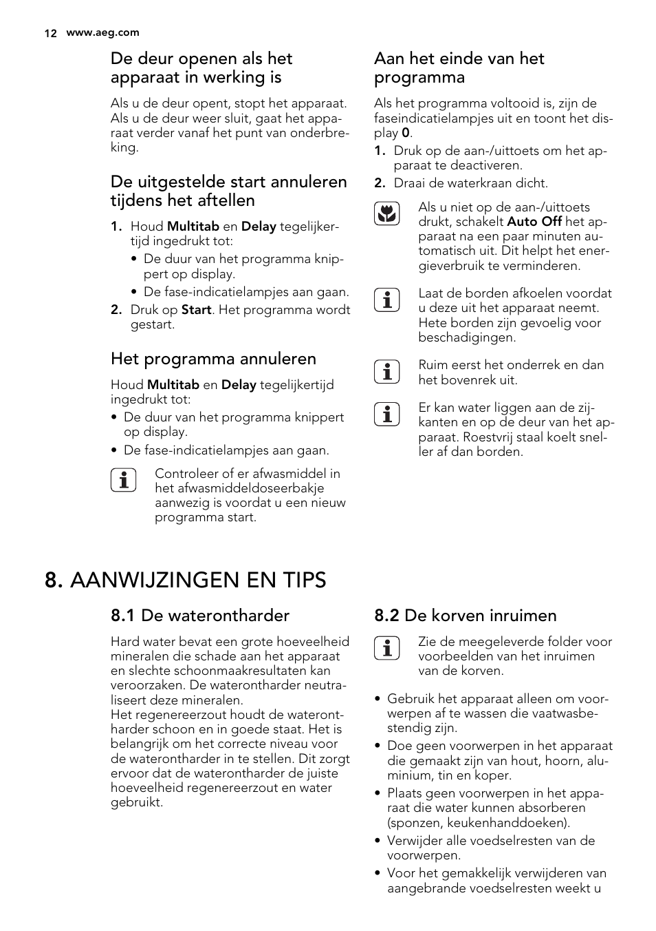 Aanwijzingen en tips, De deur openen als het apparaat in werking is, Het programma annuleren | Aan het einde van het programma, 1 de waterontharder, 2 de korven inruimen | AEG F55030W0P User Manual | Page 12 / 68