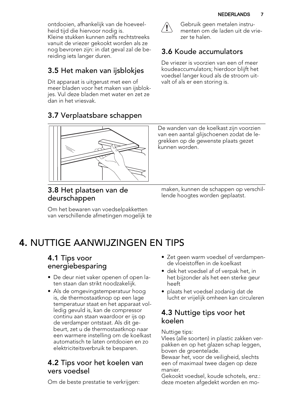 Nuttige aanwijzingen en tips, 5 het maken van ijsblokjes, 6 koude accumulators | 7 verplaatsbare schappen, 8 het plaatsen van de deurschappen, 1 tips voor energiebesparing, 2 tips voor het koelen van vers voedsel, 3 nuttige tips voor het koelen | AEG SCS41800S0 User Manual | Page 7 / 84
