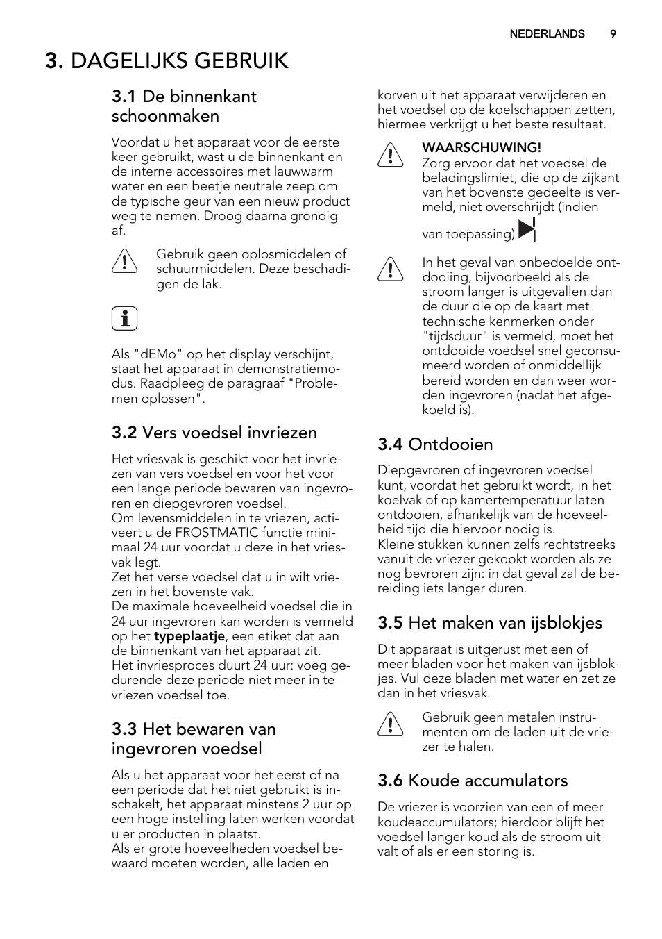 Dagelijks gebruik, 1 de binnenkant schoonmaken, 2 vers voedsel invriezen | 3 het bewaren van ingevroren voedsel, 4 ontdooien, 5 het maken van ijsblokjes, 6 koude accumulators | AEG SCS71800F0 User Manual | Page 9 / 76