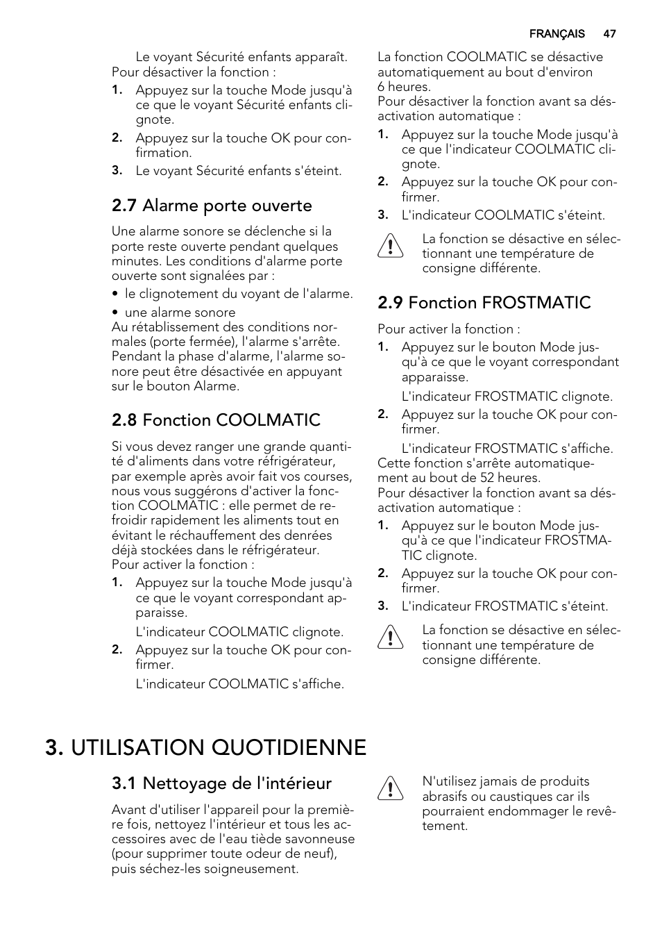 Utilisation quotidienne, 7 alarme porte ouverte, 8 fonction coolmatic | 9 fonction frostmatic, 1 nettoyage de l'intérieur | AEG SKZ81240F0 User Manual | Page 47 / 84