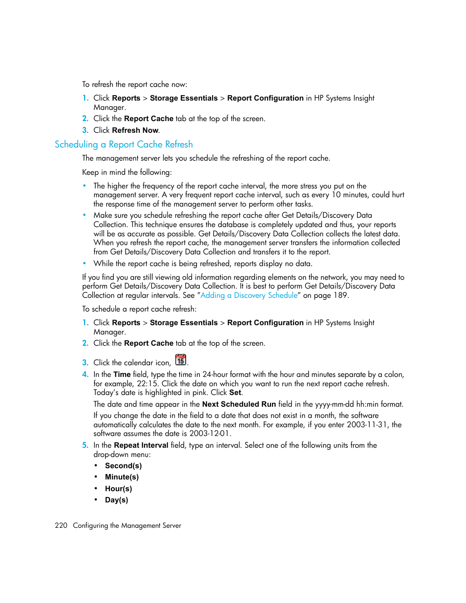 Scheduling a report cache refresh | HP Storage Essentials NAS Manager Software User Manual | Page 252 / 770