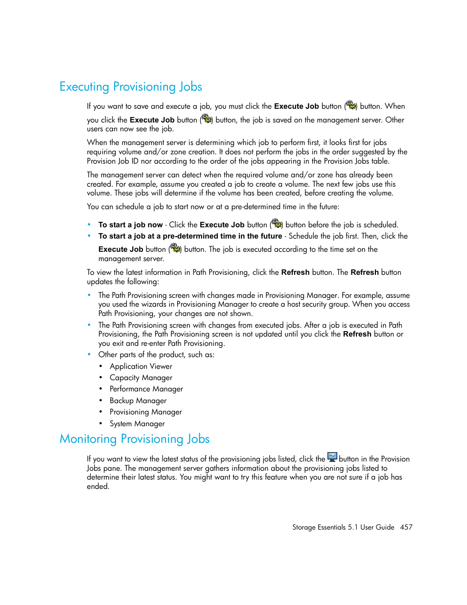 Executing provisioning jobs, Monitoring provisioning jobs | HP Storage Essentials NAS Manager Software User Manual | Page 489 / 770