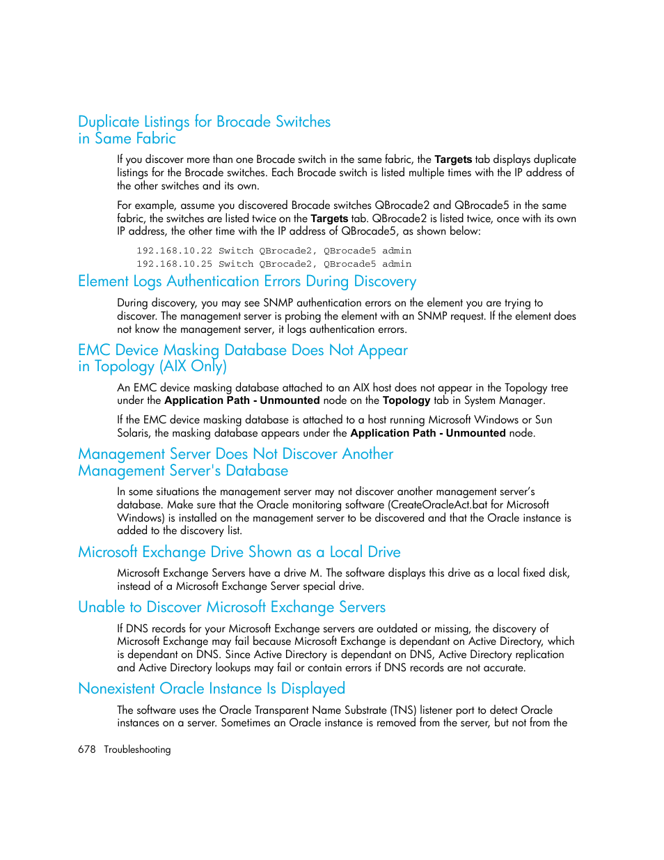 Duplicate listings for brocade switches, In same fabric, Emc device masking database does not appear | In topology (aix only), Management server does not discover another, Management server's database, Microsoft exchange drive shown as a local drive, Unable to discover microsoft exchange servers, Nonexistent oracle instance is displayed | HP Storage Essentials NAS Manager Software User Manual | Page 710 / 770