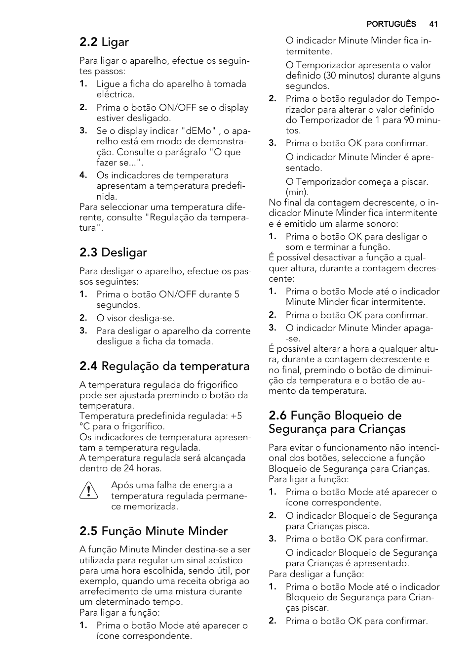 2 ligar, 3 desligar, 4 regulação da temperatura | 5 função minute minder, 6 função bloqueio de segurança para crianças | AEG SKZ81200F0 User Manual | Page 41 / 76