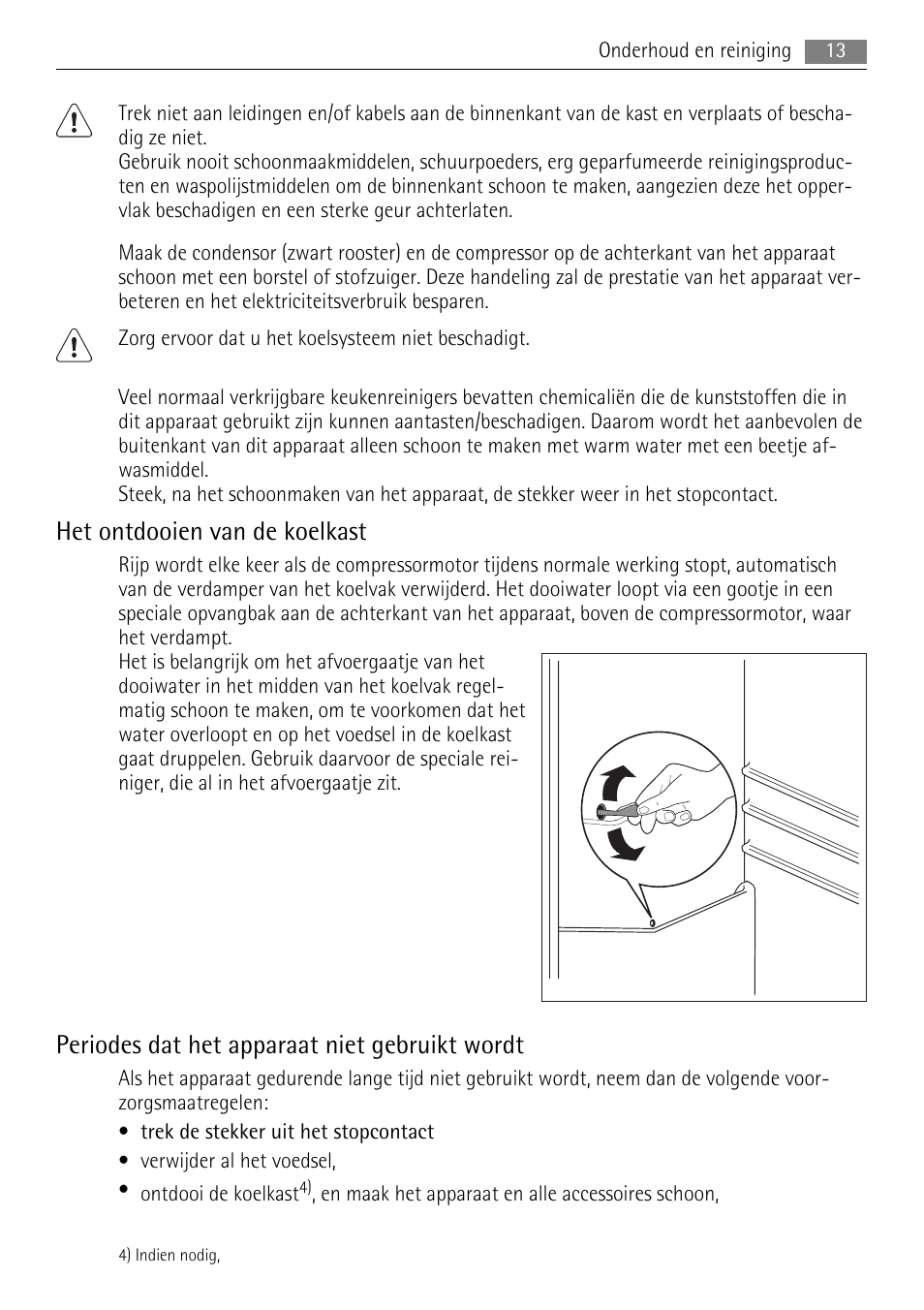 Het ontdooien van de koelkast, Periodes dat het apparaat niet gebruikt wordt | AEG SKS88809F0 User Manual | Page 13 / 76