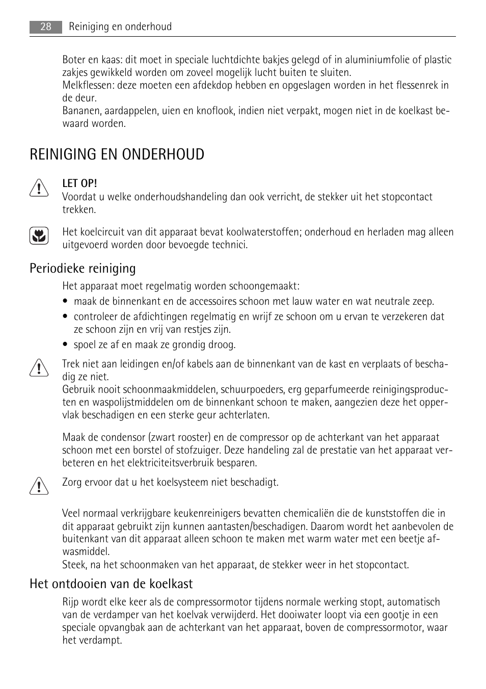 Reiniging en onderhoud, Periodieke reiniging, Het ontdooien van de koelkast | AEG SKS81000F0 User Manual | Page 28 / 92