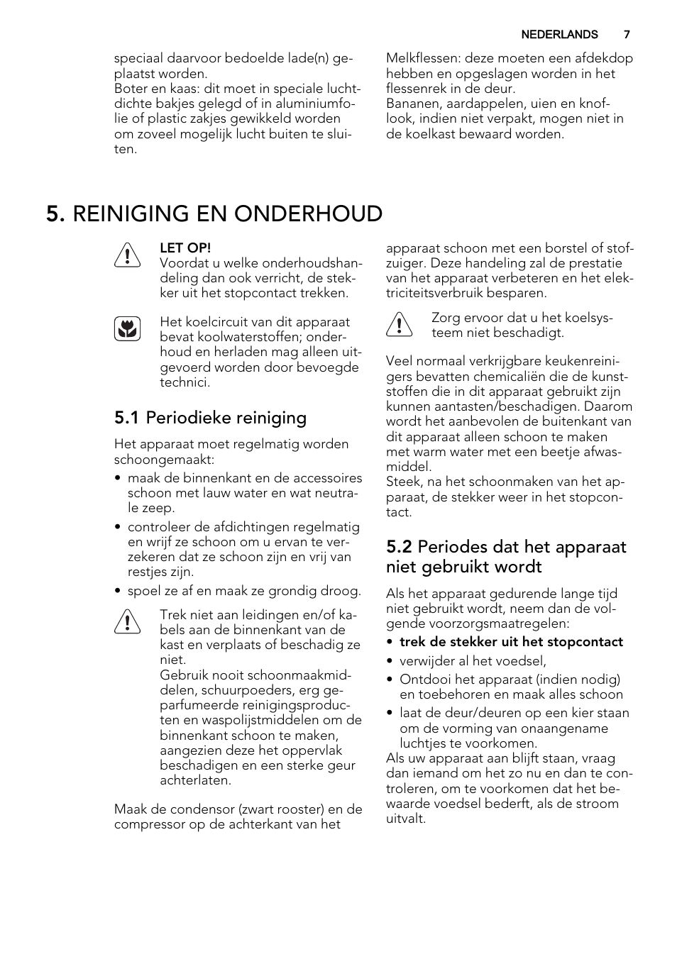 Reiniging en onderhoud, 1 periodieke reiniging, 2 periodes dat het apparaat niet gebruikt wordt | AEG SKS51000S0 User Manual | Page 7 / 84