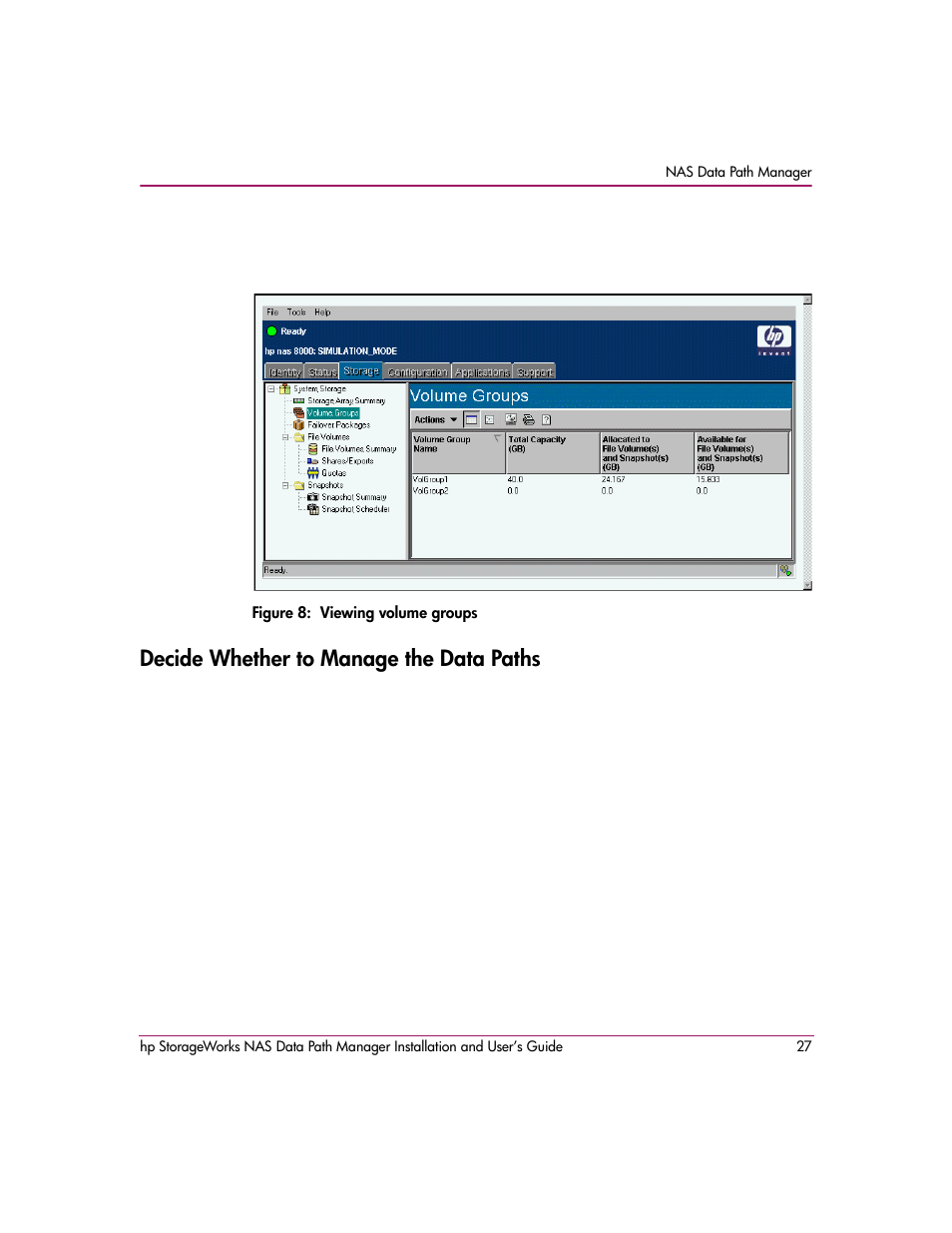 Figure 8: viewing volume groups, Decide whether to manage the data paths | HP StorageWorks NAS Data Path Manager Software User Manual | Page 27 / 42