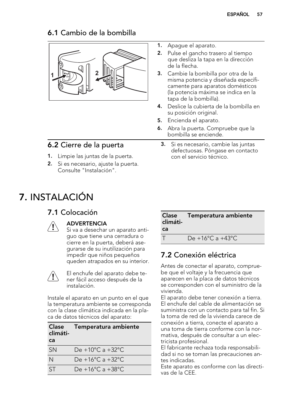 Instalación, 1 cambio de la bombilla, 2 cierre de la puerta | 1 colocación, 2 conexión eléctrica | AEG SKS51200F0 User Manual | Page 57 / 64